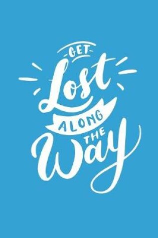 Cover of Get Lost Along The Way
