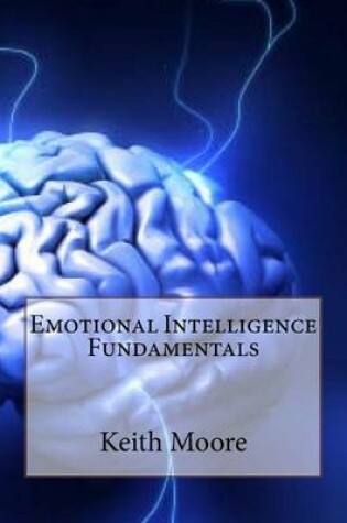 Cover of Emotional Intelligence Fundamentals