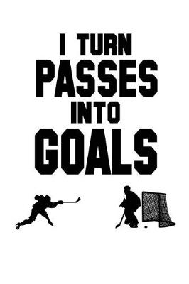 Book cover for I Turn Passes Into Goals