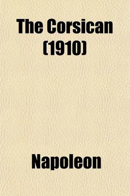 Book cover for The Corsican; A Diary of Napoleon's Life in His Own Words