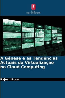 Book cover for A Génese e as Tendências Actuais da Virtualização no Cloud Computing