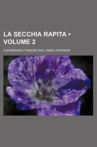 Cover of La Secchia Rapita (Volume 2)