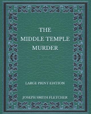 Book cover for The Middle Temple Murder - Large Print Edition