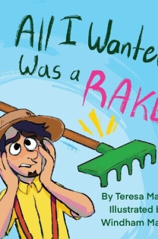 Cover of All I Wanted Was a RAKE!