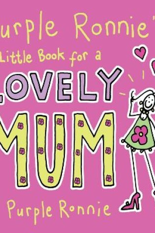Cover of Purple Ronnie's Little Book For A Lovely Mum