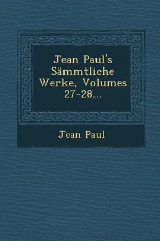 Cover of Jean Paul's Sammtliche Werke, Volumes 27-28...