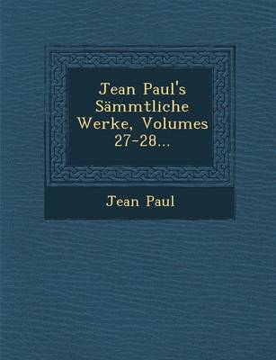 Book cover for Jean Paul's Sammtliche Werke, Volumes 27-28...