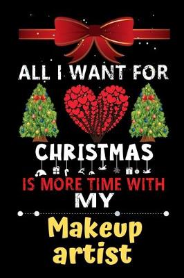 Book cover for All I want for Christmas is more time with my Makeup artist