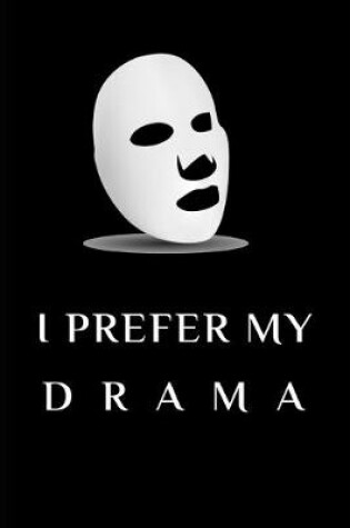 Cover of I prefer my drama