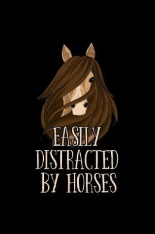 Cover of Easily Distracted By Horses