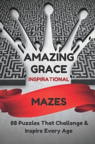 Cover of AMAZING GRACE Inspirational Mazes