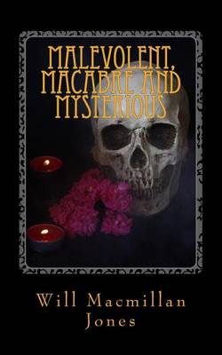 Cover of Malevolent, Macabre and Mysterious