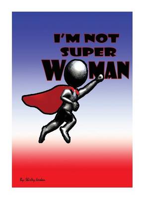 Book cover for I'm Not Superwoman