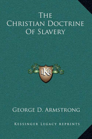 Cover of The Christian Doctrine of Slavery