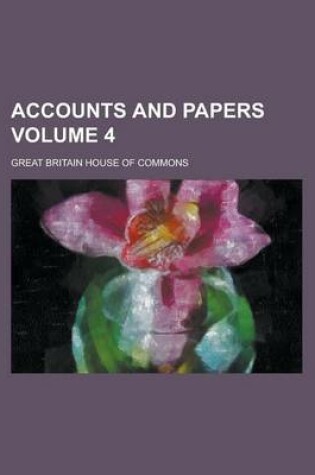 Cover of Accounts and Papers Volume 4