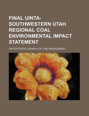 Book cover for Final Uinta-Southwestern Utah Regional Coal Environmental Impact Statement