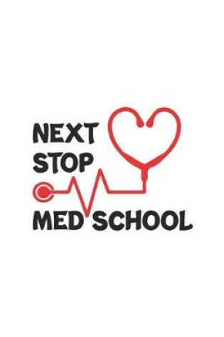 Cover of Next Stop Med School