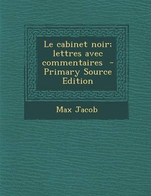 Book cover for Le Cabinet Noir; Lettres Avec Commentaires - Primary Source Edition