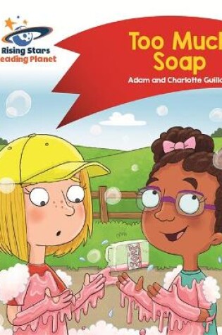 Cover of Reading Planet - Too Much Soap! - Red B: Comet Street Kids