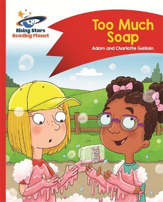 Book cover for Reading Planet - Too Much Soap! - Red B: Comet Street Kids