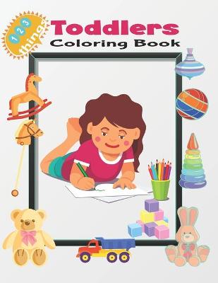 Book cover for 123 Things Toddlers Coloring Book