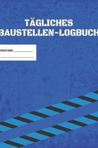 Cover of Baustellentagebuch - Baustellenprojektmanagementbericht