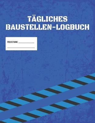 Cover of Baustellentagebuch - Baustellenprojektmanagementbericht