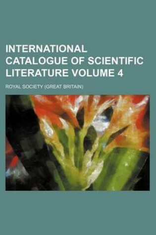 Cover of International Catalogue of Scientific Literature Volume 4