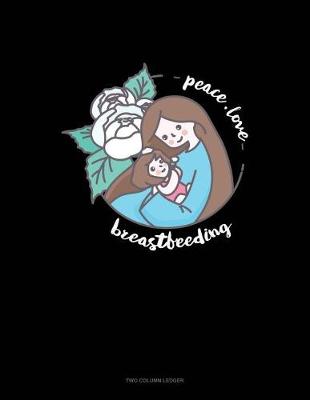 Book cover for Peace Love Breastfeeding