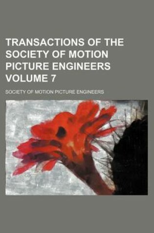 Cover of Transactions of the Society of Motion Picture Engineers Volume 7