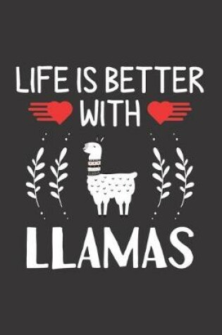 Cover of Life Is Better With Llamas