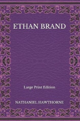 Cover of Ethan Brand - Large Print Edition
