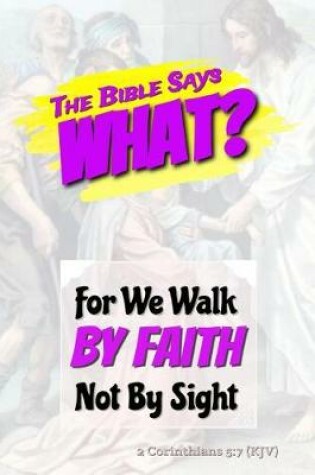 Cover of For We Walk by Faith Not by Sight