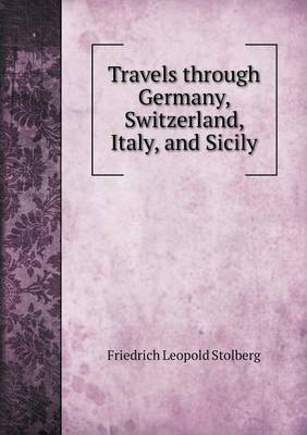 Book cover for Travels through Germany, Switzerland, Italy, and Sicily