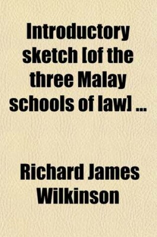 Cover of Introductory Sketch [Of the Three Malay Schools of Law]