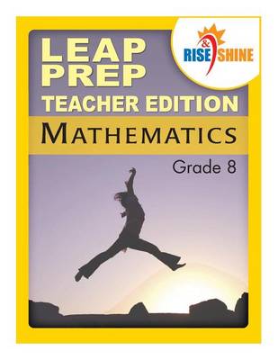 Book cover for Rise & Shine Leap Prep Mathematics Grade 8 Teacher Edition