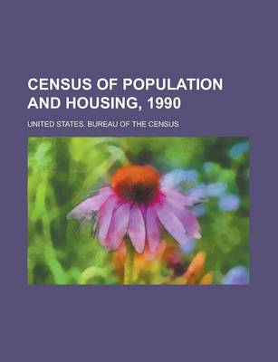 Book cover for Census of Population and Housing, 1990