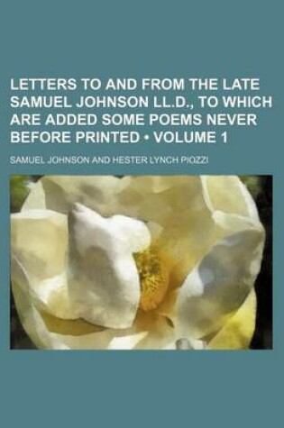 Cover of Letters to and from the Late Samuel Johnson LL.D., to Which Are Added Some Poems Never Before Printed (Volume 1)