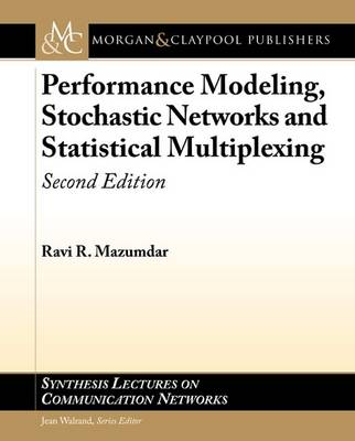 Cover of Performance Modeling, Stochastic Networks, and Statistical Multiplexing