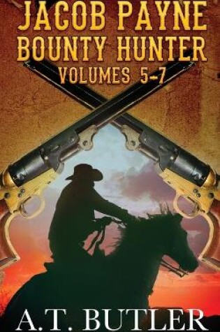 Cover of Jacob Payne, Bounty Hunter, Volumes 5 - 7