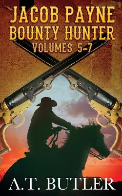 Book cover for Jacob Payne, Bounty Hunter, Volumes 5 - 7