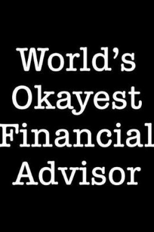 Cover of World's Okayest Financial Advisor