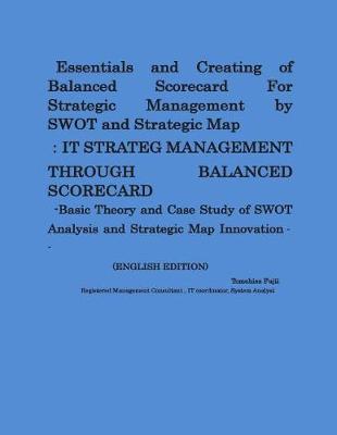 Book cover for Essentials and Creating of Balanced Scorecard For Strategic Management by SWOT and Strategic Map