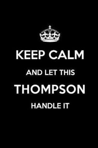 Cover of Keep Calm and Let This Thompson Handle It