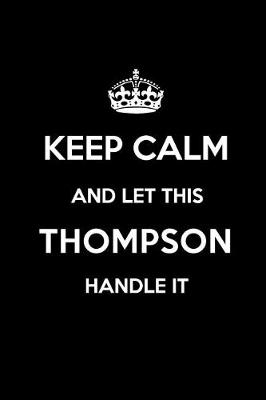 Book cover for Keep Calm and Let This Thompson Handle It