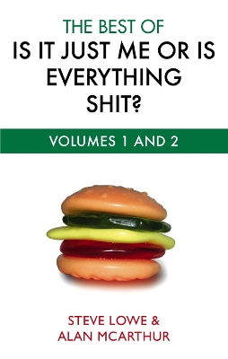 Book cover for The Best Of Is It Just Me Or Is Everything Shit?