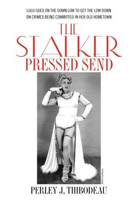 Book cover for The Stalker Pressed Send