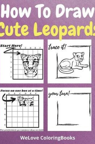 Cover of How To Draw Cute Leopards