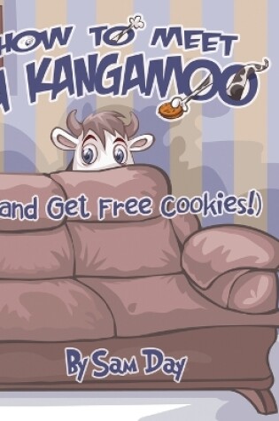 Cover of How to Meet a Kangamoo (and Get Free Cookies!)