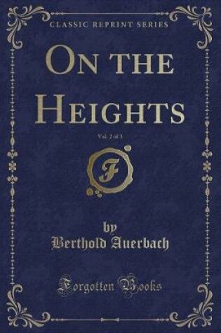 Cover of On the Heights, Vol. 2 of 3 (Classic Reprint)